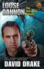 Loose Cannon: The Tom Kelly Novels By David Drake Cover Image
