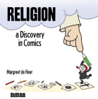 Religion: A Discovery in Comics By Margreet de Heer Cover Image
