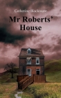 Mr Roberts' House By Catherine Blackmore Cover Image