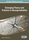 Emerging Theory and Practice in Neuroprosthetics By Ganesh R. Naik (Editor), Yina Guo (Editor) Cover Image