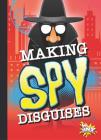 Making Spy Disguises (Spy Kid) Cover Image