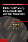 Intellectual Property, Indigenous People and their Knowledge (Cambridge Intellectual Property and Information Law #25) Cover Image