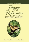 Beauty and Reflections for Your Catholic Journey: Filling Your Heart with the Holy Spirit By Elizabeth Pietrantonio Cover Image