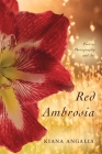 Red Ambrosia: Poetry for the Divine Feminine By Kiana Angalia Cover Image
