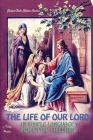 The Life of Our Lord in Simple Language for Little Children: [Illustrated] Cover Image