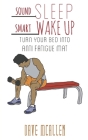 Sound Sleep, Smart Wake: Turn Your Bed Into: Anti Fatigue Mat Cover Image