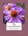 The Crysanthemum: Its Culture for Professional Growers and Amateurs By Roger Chambers (Introduction by), Arthur Herrington Cover Image