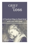 Grief and Loss: A practical step to beat grief and loss with easy Cover Image