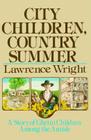 City Children, Country Summer By Lawrence Wright Cover Image