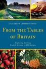 From the Tables of Britain: Exploring Exciting English Cuisine in 250 Recipes Cover Image