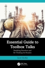 Essential Guide to Toolbox Talks: Banishing Boredom and Re-Thinking the Routine By Scott Moffat Cover Image