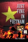 Just Fine In Vietnam Cover Image
