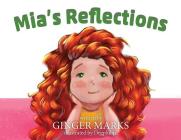 Mia's Reflections By Ginger Marks, Deg Philip (Illustrator) Cover Image