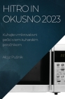 Hitro in okusno 2023: Kuhajte v mikrovalovni pečici s tem kuharskim priročnikom By Alojz Pusnik Cover Image