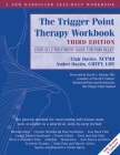 The Trigger Point Therapy Workbook: Your Self-Treatment Guide for Pain Relief Cover Image