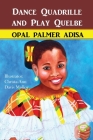 Dance Quadrille and Play Quelbe By Opal Palmer Adisa, Christa-Ann Davis Molloy (Illustrator) Cover Image