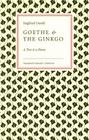 Goethe and the Ginkgo: A Tree and a Poem By Siegfried Unseld, Kenneth J. Northcott (Translated by) Cover Image