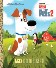 Max on the Farm! (The Secret Life of Pets 2) (Little Golden Book) By David Lewman, Elsa Chang (Illustrator) Cover Image