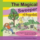 The Magical Sweeper of Raggadish: An ecological tale for children about recycling, loyalty and altruism. Cover Image