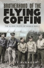 Brotherhood of the Flying Coffin: The Glider Pilots of World War II By Scott McGaugh Cover Image