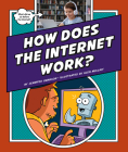 How Does the Internet Work? By Jennifer Swanson, Glen Mullaly (Illustrator) Cover Image