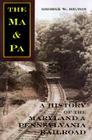 The Ma & Pa: A History of the Maryland & Pennsylvania Railroad By George W. Hilton Cover Image