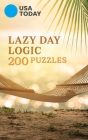 USA TODAY Lazy Day Logic: 200 Puzzles Cover Image