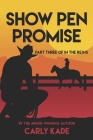 Show Pen Promise: In The Reins Equestrian Romance Series Book 3 By Carly Kade Cover Image