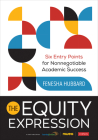 The Equity Expression: Six Entry Points for Nonnegotiable Academic Success By Fenesha Hubbard Cover Image