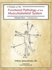 A Treatise on the Functional Pathology of the Musculoskeletal System: Volume 1: Introduction By William James Brooks Cover Image