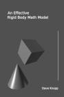 An Effective Rigid Body Math Model: A Synopsis for the Practitioner By Dave Knopp Cover Image