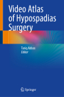 Video Atlas of Hypospadias Surgery Cover Image