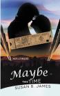 Maybe This Time By Susan B. James Cover Image