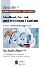 Medical, Dental, and Wellness Tourism: A Post-Pandemic Perspective (Advances in Hospitality and Tourism) By Mary Schreiber Swenson, Amit Bansal Cover Image