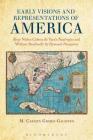 Early Visions and Representations of America: Alvar Nunez Cabeza de Vaca's Naufragios and William Bradford's of Plymouth Plantation By M. Carmen Gomez-Galisteo Cover Image