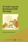 On Under-Reported Monolingual Child Phonology (Communication Disorders Across Languages #19) By Elena Babatsouli (Editor) Cover Image