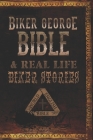 Biker George Bible: + Real Life Biker Stories Cover Image