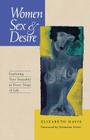Women, Sex and Desire: Understanding Your Sexuality at Every Stage of Life By Elizabeth Davis, Germaine Greer (Foreword by) Cover Image