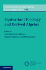 Equivariant Topology and Derived Algebra (London Mathematical Society Lecture Note #474) By Scott Balchin (Editor), David Barnes (Editor), Magdalena Kędziorek (Editor) Cover Image