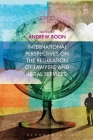 International Perspectives on the Regulation of Lawyers and Legal Services By Andrew Boon (Editor) Cover Image