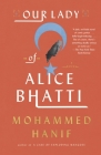 Our Lady of Alice Bhatti By Mohammed Hanif Cover Image