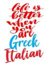 Life Is Better When You Are Greek Italian: 6x9 College Ruled Line Paper 150 Pages By Greek Cover Image