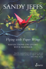 Flying with Paper Wings: Reflections on Living with Madness Cover Image