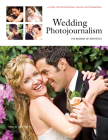 Wedding Photojournalism: The Business of Aesthetics: A Guide for Professional Digital Photographers Cover Image