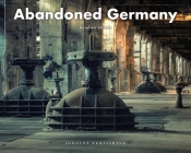 Abandoned Germany By Aurélien Villette Cover Image