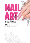 Nail Art con Maritza Paz/ Nail Art with Maritza Paz By Maritza Paz Cover Image