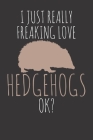 Notebook: Hedgehog Freaking Love Pet Lover Dot Grid 6x9 120 Pages Cover Image
