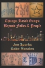 Chicago Based Gangs: Beyond Folks & People By Joe Sparks, Gabe Morales Cover Image