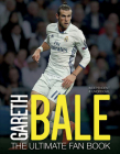 Gareth Bale: The Ultimate Fan Book By Iain Spragg Cover Image