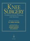 Knee Surgery: Complications, Pitfalls, and Salvage By M. Mike Malek (Editor), Gregory C. Fanelli (Associate Editor), F. R. Noyes (Foreword by) Cover Image